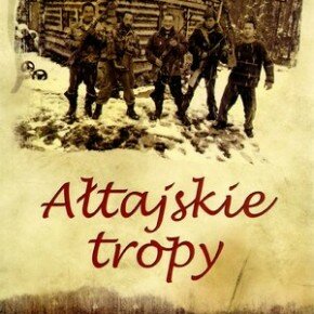 Ałtajskie tropy Witold Michałowski. Recenzja Ałtajskie tropy Witold Michałowski. Recenzja