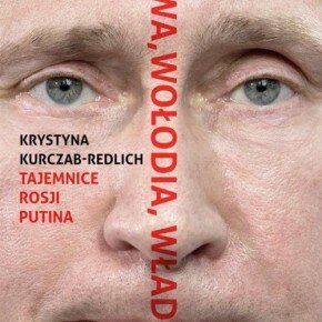 Wowa, Wołodia, Władimir. Tajemnice Rosji Putina Krystyna Kurczab-Redlich