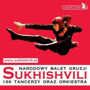 Narodowy Balet Gruzji „Sukhishvili” w Polsce Narodowy Balet Gruzji „Sukhishvili” w Polsce