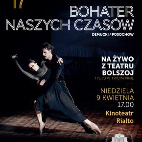Bohater naszych czasów w Kinoteatrze RIALTO Bohater naszych czasów w Kinoteatrze RIALTO