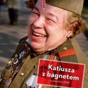 Katiusza z bagnetem. 14 historii ZSRR Igor T. Miecik