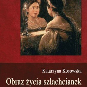 Obraz życia szlachcianek rosyjskich w literaturze... Katarzyna Kosowska