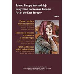 Sztuka Europy Wschodniej. T. 3. Red. J. Malinowski, I. Gavrash, D. Ziarkowski
